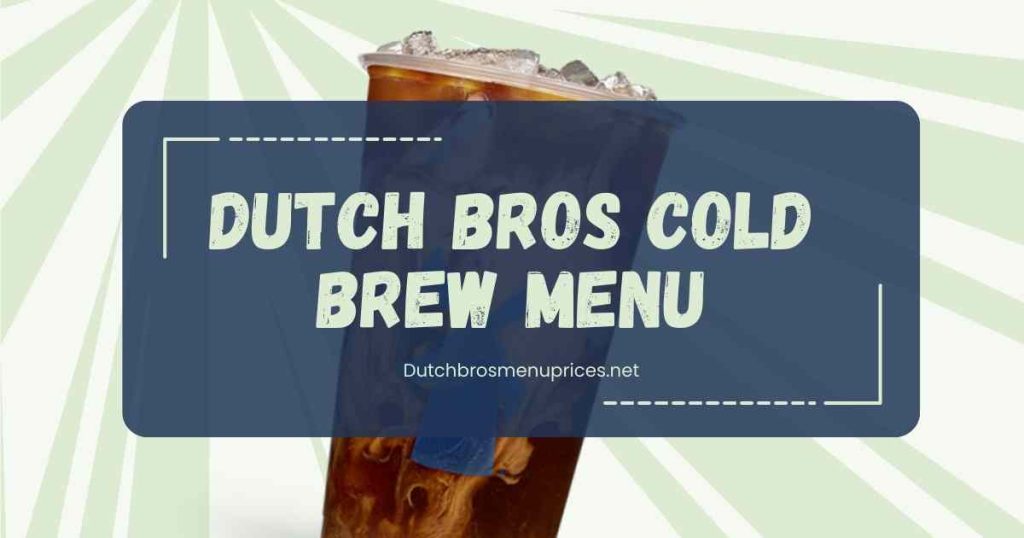 Dutch Bros Cold Brew Menu